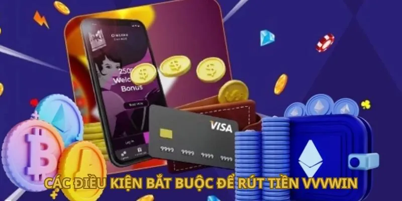 cac-dieu-kien-bat-buoc-de-rut-tien-vvvwin