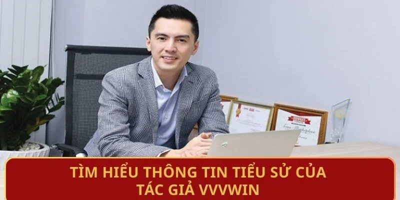 tim-hieu-thong-tin-tieu-su-cua-tac-gia-vvvwin