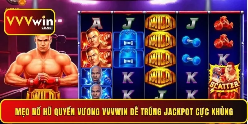 meo-no-hu-quyen-vuong-vvvwin-de-trung-jackpot-cuc-khung